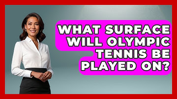 What Surface Will Olympic Tennis Be Played On? - The Racket Xpert