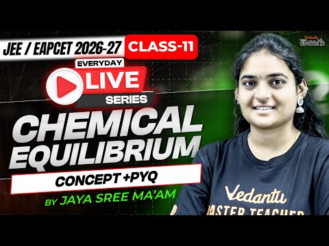 Chemical Equilibrium Class 11 - Full Concept + PYQs  - MPC - JEE / EAPCET 2026