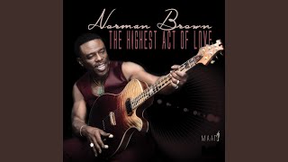 Video thumbnail of "Norman Brown - Inside The Garden Of Peace And Love"