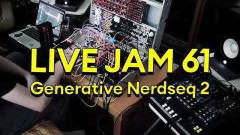 Generative Nerdseq // LIVE JAM 61