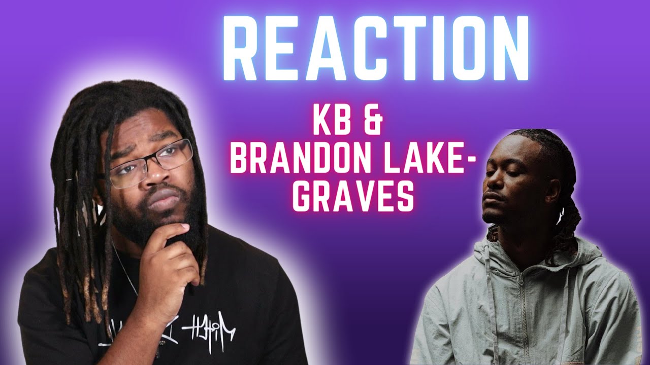 Watch KB & Brandon Lake - Graves (Reaction) on YouTube Watch KB & Brandon Lake - Graves (Reaction) on YouTube