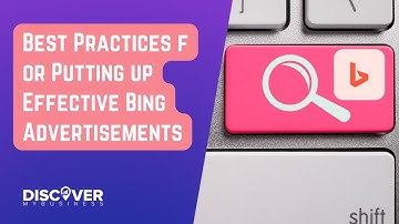 Best Practices for Putting up Effective Bing Advertisements