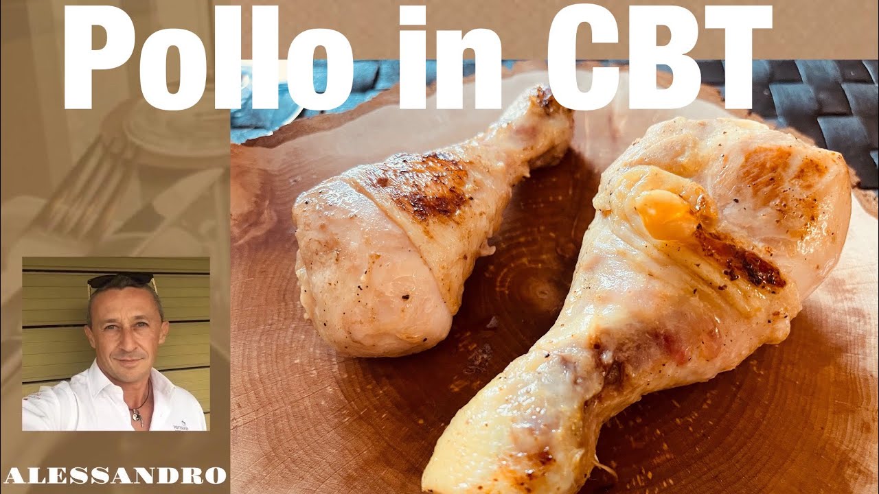 Come cucinare il pollo a bassa temperatura CBT