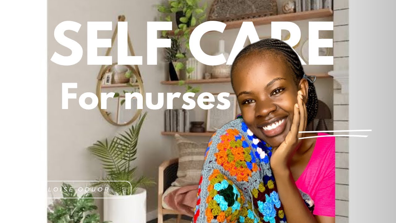 Self care for nurses | importance of self care