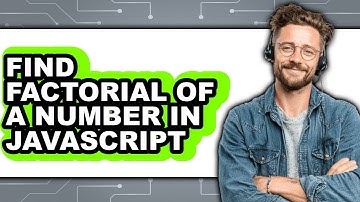 How to Find Factorial of a Number in Javascript - Step by Step