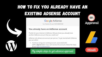 How To Fix You Already Have an Existing Adsense Account In 2024 | 100% Approval in 24 Hours - Hindi