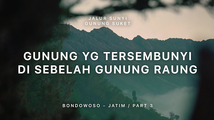 GUNUNG SUKET - Jalur Sunyi Jawa Timur (Bondowoso) #3
