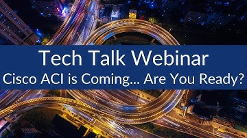 Cisco ACI is Coming... Are You Ready? - Webinar from Sunset Learning Institute
