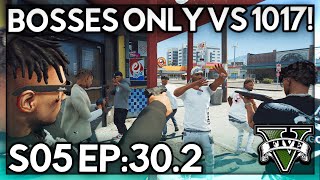 Episode 30.2: Bosses Only VS 1017… Biggest War In Los Santos! | GTA RP | Grizzley World Whitelist