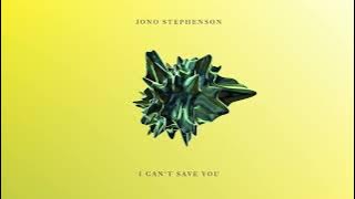 Jono Stephenson - I Can't Save You (Original Mix) [Impressum]