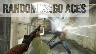 Random CS:GO Aces