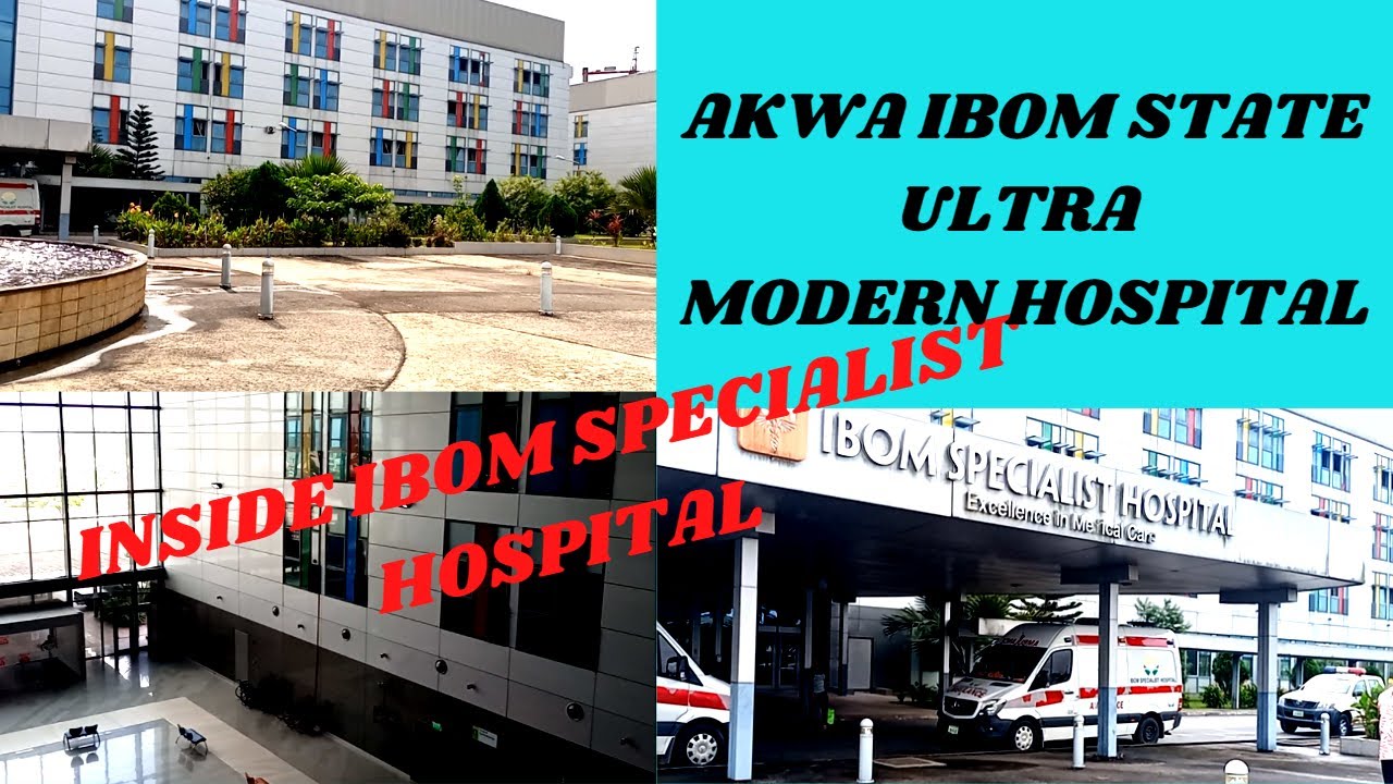 INSIDE IBOM SPECIALIST HOSPITAL| Akwa Ibom State Ultra Modern Healthcare Facility 2021