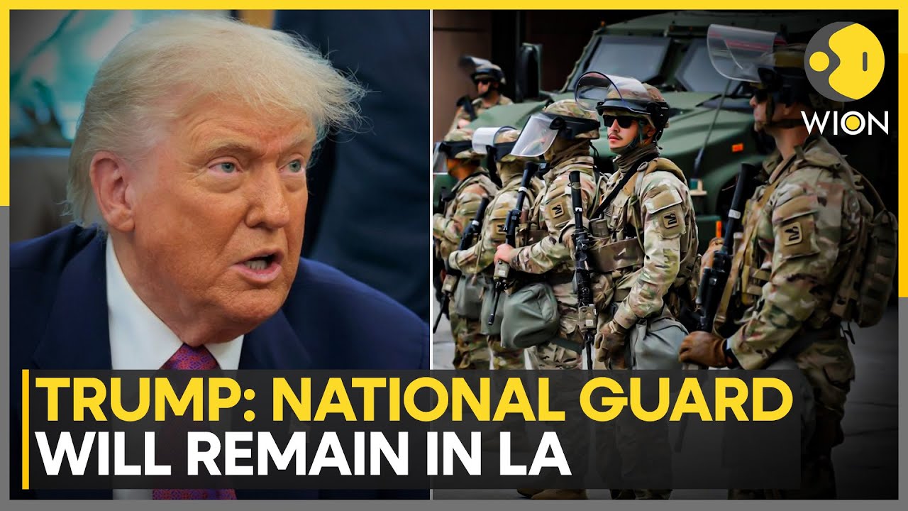 LA Protests: US President Donald Trump Says National Guard Will Remain In Los Angeles | WION