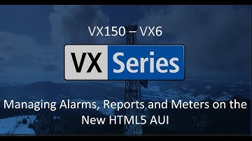 Managing Alarms, Meters, and Reports on the New HTML5 AUI