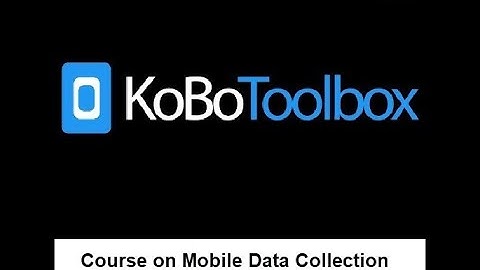 Video 1 Mobile Data Collection Course Overview