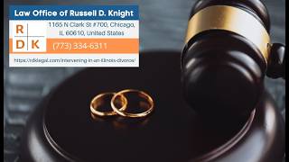 Intervening In An Illinois Divorce by Russell D. Knight
