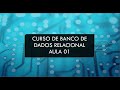 Curso de Banco de Dados Relacional - Aula 01