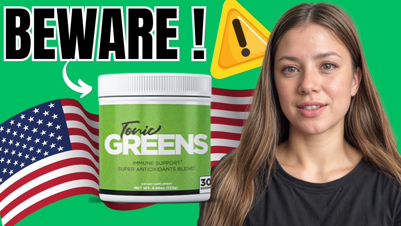 TONIC GREENS ((❌ !❌)) TONIC GREENS REVIEW | TONIC GREENS WORKS | TONIC GREENS WHERE TO BUY