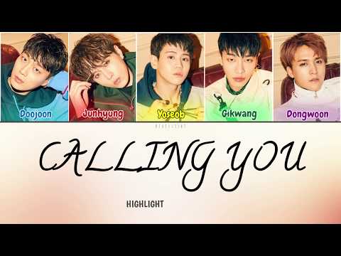 Highlight (하이라이트) - Calling You (Color Coded Lyrics Han/Rom/Eng/가사)