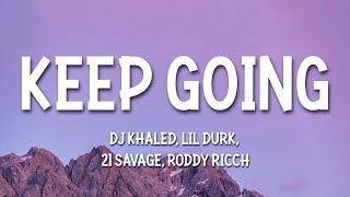 DJ Khaled - KEEP GOING (Lyrics) ft  Lil Durk, 21 Savage, Roddy Ricch