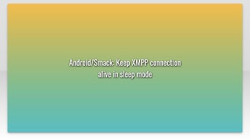 Android/Smack: Keep XMPP connection alive in sleep mode