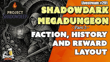 Project: Shadowdeep - Faction, History and Rewards - Part 2 - Livestream #288