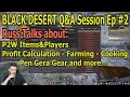 Black Desert Online -  Russ Talks about: P2W Items&Players, Profit Calculation - BDO Ep #2