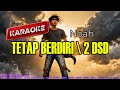 TETAP BERDIRI/2DSD – NOAH | Karaoke (No Vocal)