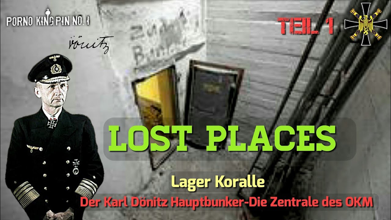 ★Lost Places (Teil 1│Der Karl Dönitz Hauptbunker - Die Zentrale des OKM│Lager Koralle) (Neuauflage)