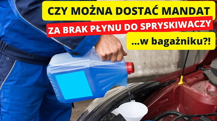 Czy można dostać MANDAT za brak płynu do spryskiwaczy w BAGAŻNIKU? Odpowiedz na medialne rewelacje!
