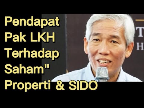 BEGINI PANDANGAN PAK LO KHENG HONG TERHADAP SAHAM SIDO & SAHAM-SAHAM PROPERTI.