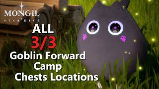 All Chests Locations!! in Goblin Forward Camp [ Mongil Star Dive ]