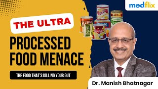 Ultra-Processed Foods: The Hidden Trigger Behind Gut Inflammation & Disease
