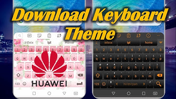 How to Download Keyboard Theme in Huawei