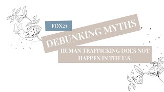 Myths vs. Facts: Does Human Trafficking Happen in the US?