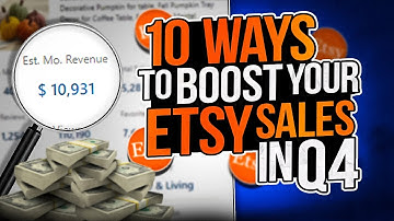Make more money on Etsy this Q4 with these 10 unique tips!