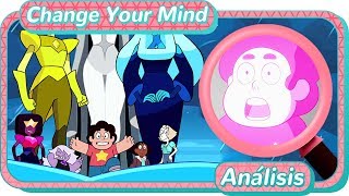 Steven Universe | Change Your Mind | Análisis y curiosidades (Recopilación) 🔍🤔