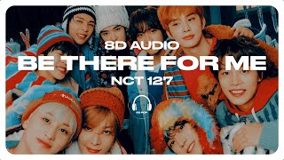 NCT 127 (엔시티 127) - Be There For Me [8D AUDIO] 🎧USE HEADPHONES🎧