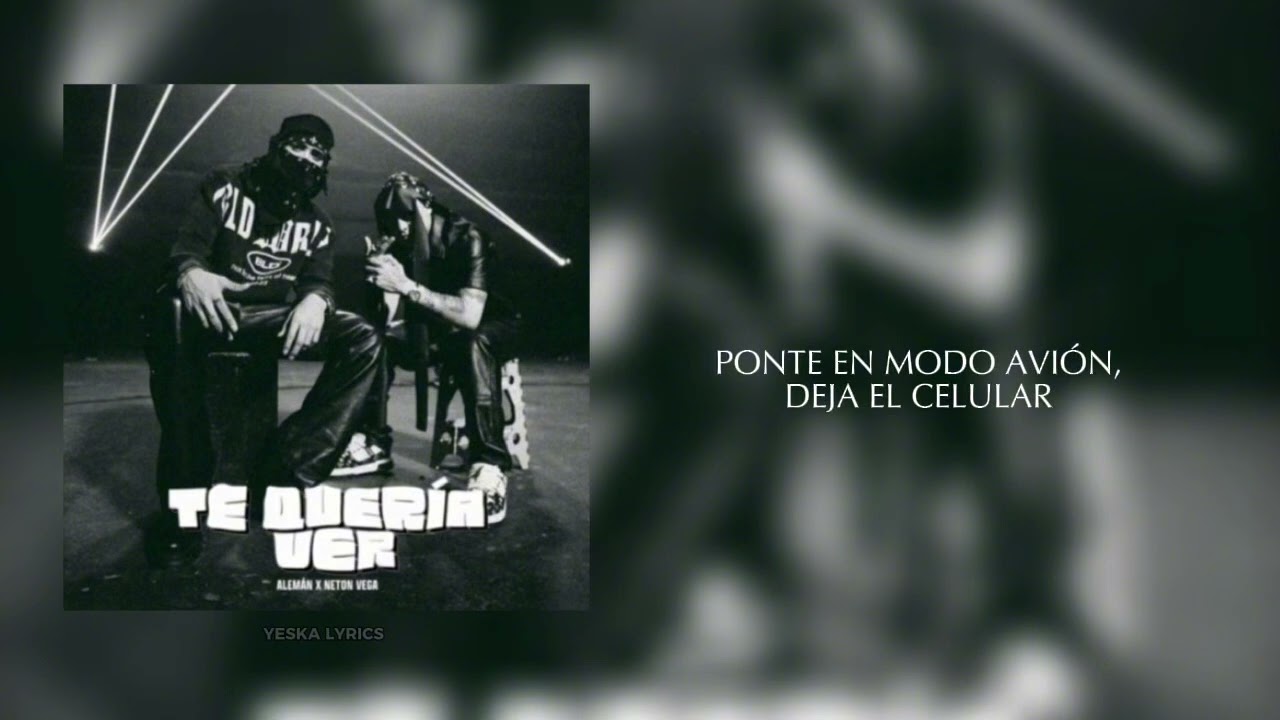 “TE QUERÍA VER” (lyrics) NETON VEGA X ALEMAN