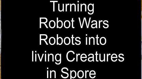 SPORE Turning robots into Creatures