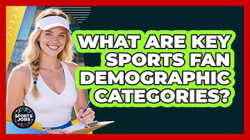 What Are Key Sports Fan Demographic Categories?