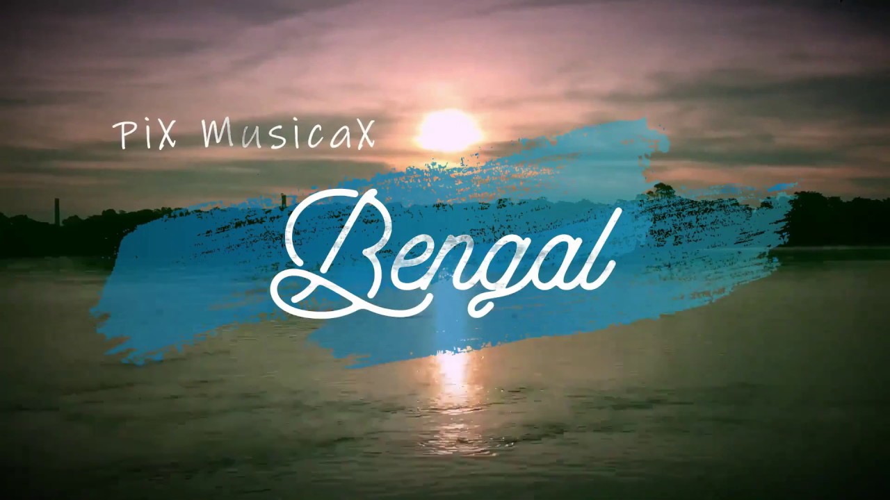 PiX MusicaX - Bengal (Official Music Video)