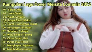 Kumpulan Lagu Cover Meisita Lomania 2022