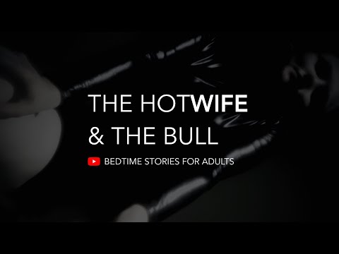 THE HOTWIFE & THE BULL | Bedtime Stories for Adults