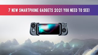 7 NEW Smartphone Gadgets 2021 You NEED To See!