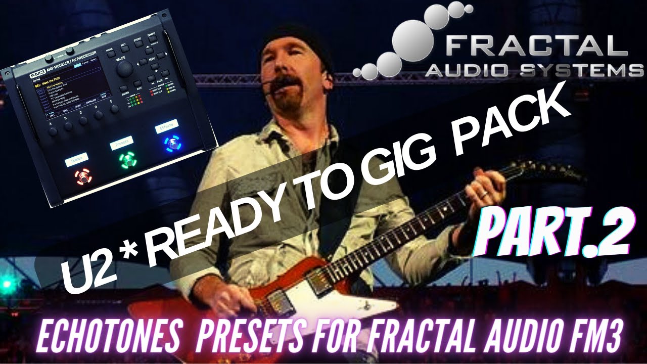 U2 - FRACTAL AUDIO FM3 PRESETS PACK (PART 2)