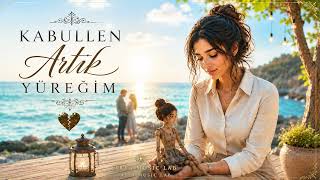 Kabullen Artık Yüreğim /Alya Lab