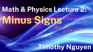 Lecture 2: The Mobius Strip, Minus Signs, and All That by Timothy Nguyen 3,233 views 2 years ago 1 hour, 17 minutes