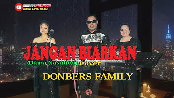 JANGAN BIARKAN-(Diana Nasution)-Cover By-DONBERS FAMILY Channel  (DFC) Malaka