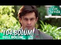 Zor Sevda 104 Bölüm 